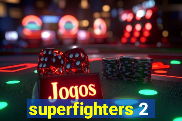 superfighters 2